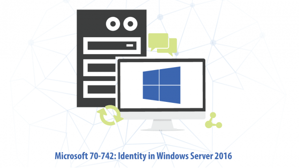 Microsoft 70-742: Identity in Windows Server 2016